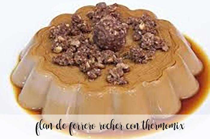 Flan von Ferrero Rocher mit Thermomix