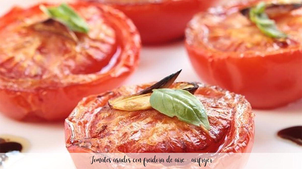 Gebratene Tomaten mit Heißluftfritteuse - Airfryer